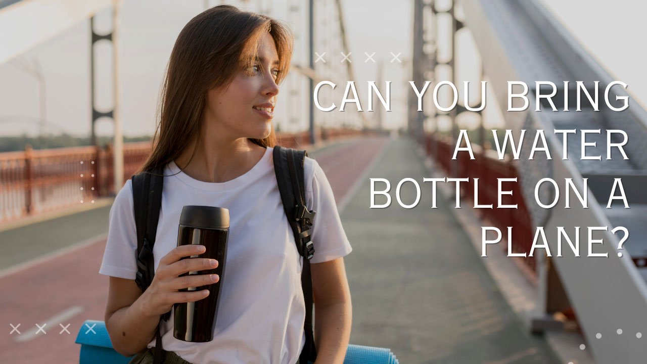 Can You Bring a Water Bottle on a Plane? Bottle Bink