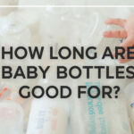 How Long are Baby Bottles Good For
