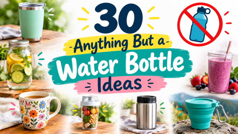Anything But a Water Bottle Ideas